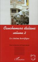 Couverture du livre « Cauchemars italiens t2 ; le cinéma horrifique » de Frank Lafond aux éditions L'harmattan