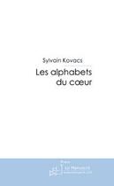 Couverture du livre « Les alphabets du coeur » de Kovacs-S aux éditions Editions Le Manuscrit