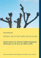 Couverture du livre « Météo de la Sarnaille lectouroise ; observations et relevés météorologiques effectués sur 22 ans 1995 à 2016 » de Hario Masarotti aux éditions Books On Demand