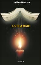 Couverture du livre « La flamme » de Helene Destrem aux éditions Books On Demand