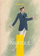Couverture du livre « Anatole - vol. ii » de Gay Sophie aux éditions Books On Demand