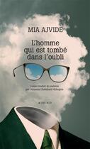 Couverture du livre « L'homme qui est tombé dans l'oubli » de Mia Ajvide aux éditions Actes Sud