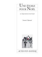Couverture du livre « Une etoile pour noel - ou l'ignominie de la bonte » de Djemaï Nasser aux éditions Actes Sud
