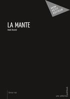 Couverture du livre « La mante » de Anais Durand aux éditions Mon Petit Editeur