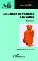 Couverture du livre « Roman de l'homme à la valise » de Jean Sanitas aux éditions L'harmattan