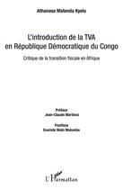 Couverture du livre « L'introduction de la TVA en République Démocratique du Congo ; critique de la transition fiscale en Afrique » de Athanase Matenda Kyelu aux éditions L'harmattan