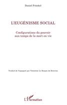 Couverture du livre « L'eugénisme social ; configurations du pouvoir aux temps de la mort en vie » de Frankel Daniel aux éditions L'harmattan