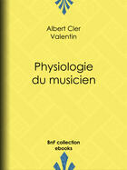 Couverture du livre « Physiologie du musicien » de Honore Daumier et Albert Cler et Paul Gavarni et Janet-Lange aux éditions Epagine