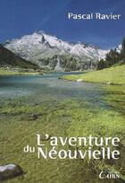 Couverture du livre « L'aventure du Néouvielle » de Pascal Ravier aux éditions Cairn