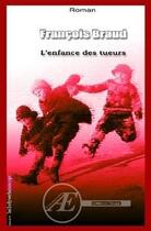 Couverture du livre « L'enfance des tueurs » de Francois Braud aux éditions Ex Aequo
