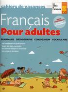 Couverture du livre « Cahier de vacances français adultes ; grammaire ; orthographe ; conjugaison ; vocabulaire » de  aux éditions L'opportun