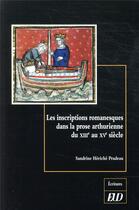 Couverture du livre « Les inscriptions romanesques dans la prose arthurienne ; du XIIIe au XVe siècle » de Sandrine Heriche Pradeau aux éditions Pu De Dijon