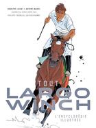 Couverture du livre « Tout Largo Winch ; l'encyclopédie illustrée » de Antoine Maurel et Rodolphe Lachat aux éditions Huginn & Muninn