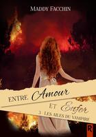 Couverture du livre « Entre amour et enfer Tome 3 : les ailes du vampire » de Maddie Facchin aux éditions Rebelle