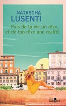 Couverture du livre « Fais de ta vie un rêve, et de ton rêve une réalité » de Natascha Lusenti aux éditions Gabelire