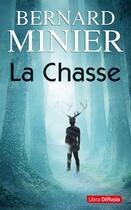 Couverture du livre « La chasse » de Bernard Minier aux éditions Libra Diffusio