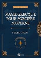 Couverture du livre « Strix craft : magie grecque pour sorcière moderne » de Oracle Hekataios aux éditions Danae