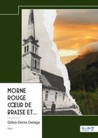 Couverture du livre « Morne rouge coeur de braise et... » de Gilles-Denis Delage aux éditions Nombre 7