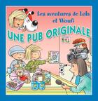 Couverture du livre « Une pub originale » de Mathieu Couplet et Lola & Woufi et Edith Soonckindt aux éditions Caramel