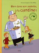 Couverture du livre « Bien dans notre assiette, à la cantine ! » de Vincent Gaudin et Eric Heliot aux éditions Belin