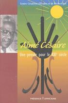 Couverture du livre « Aimé Césaire, une pensée pour le XXI siècle » de  aux éditions Presence Africaine