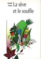 Couverture du livre « La seve et le souffle » de Arnaud Favart aux éditions Presses D'ile De France