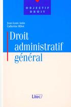 Couverture du livre « Droit administratif general » de Autin aux éditions Lexisnexis