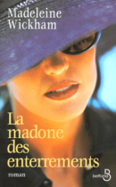 Couverture du livre « La Madone Des Enterrements » de Madeleine Wickham aux éditions Belfond