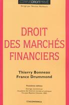 Couverture du livre « Droit des marchés financiers (3e édition) » de Thierry Bonneau et France Drummond aux éditions Economica