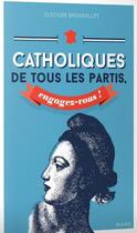 Couverture du livre « Catholiques de tous les partis, engagez-vous ! » de Clotilde Brossollet aux éditions Mame