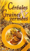 Couverture du livre « Cereales et graines germees » de  aux éditions Saep