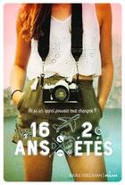 Couverture du livre « 16 ans, 2 étés » de Aimee Friedman aux éditions Milan