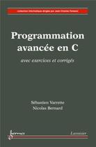 Couverture du livre « Programmation avancée en C avec exercices corrigés » de Bernard/Varrette aux éditions Hermes Science Publications