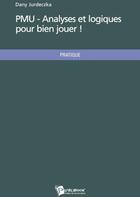 Couverture du livre « PMU - analyses et logiques pour bien jouer ! » de Dany Jurdeczka aux éditions Publibook