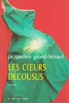 Couverture du livre « Les coeurs decousus » de Girard-Fresard J. aux éditions Cherche Midi