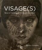 Couverture du livre « Visage(s) ; sens et représentations en Occident » de Martial Guedron aux éditions Hazan