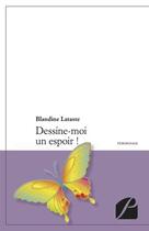 Couverture du livre « Dessine-moi un espoir ! » de Blandine Lataste aux éditions Editions Du Panthéon