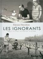 Couverture du livre « Les ignorants t.1 ; récit d'une initiation croisée » de Etienne Davodeau aux éditions Futuropolis