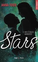 Couverture du livre « Stars Tome 2 : nos étoiles manquées » de Anna Todd aux éditions Hugo Poche