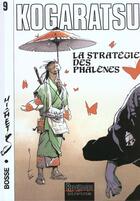Couverture du livre « Kogaratsu Tome 9 ; stratégie des phalenes » de Bosse et Michetz aux éditions Dupuis