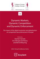 Couverture du livre « Dynamic markets, dynamic competition and dynamic enforcement ; the impact of the digital revolution » de  aux éditions Bruylant