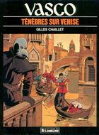 Couverture du livre « Vasco t.6 ; ténèbres sur Venise » de Gilles Chaillet aux éditions Lombard