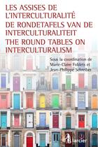 Couverture du livre « Regards croisés sur les assises de l'interculturalité » de Marie-Claire Foblets et Jean-Pierre Schreiber aux éditions Éditions Larcier