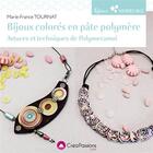 Couverture du livre « Bijoux colorés en pâte polymère » de Marie-France Tournat aux éditions Creapassions.com