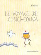 Couverture du livre « Le voyage de Couci-couça » de Elzbieta aux éditions Rouergue