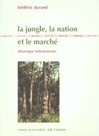 Couverture du livre « La jungle la nation et le marche » de Frederic Durand aux éditions L'atalante