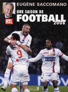 Couverture du livre « Une saison de football 2008 » de Eugène Saccomano aux éditions Editions 1