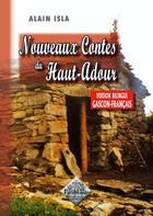 Couverture du livre « Nouveaux contes du Haut-Adour » de Alain Isla aux éditions Editions Des Regionalismes