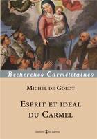 Couverture du livre « Esprit et idéal du carmel » de Michel De Goedt aux éditions Carmel