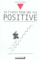 Couverture du livre « 10 étapes pour une vie positive » de Dryden (Dr) Windy aux éditions Leduc